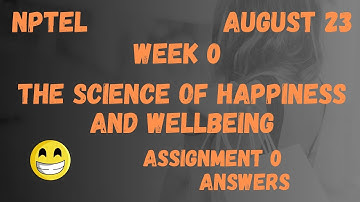 Assignment 0 | The Science of Happiness and Wellbeing Week 0 | NPTEL @HanumansView