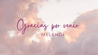 GRACIAS POR VENIR - MELENDI (LYRICS)