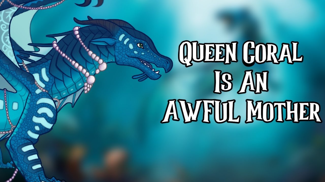 Queen Coral Is An AWFUL Mother (A Character Analysis) YouTube