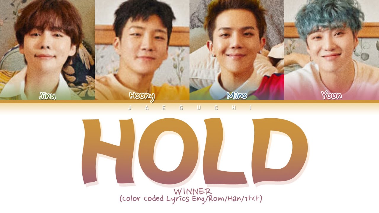 WINNER "Hold (뜸)" (Color Coded Lyrics Eng/Rom/Han/가사) - YouTube