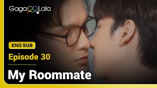 My Roommate 我的室友 | Episode 30 | FULL Episode | English/Thai/中文(Mandarin) Sub