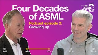 How choosing EUV changed everything: Episode 2 - Growing up | Four Decades of ASML