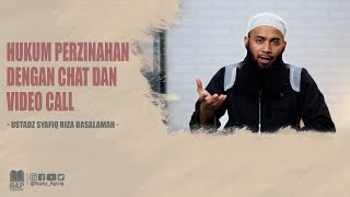 HUKUM PERZINAHAN DENGAN CHAT DAN VIDEO CALL | USTADZ SYAFIQ RIZA BASALAMAH