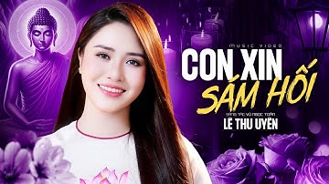 Con Xin Sám Hối - Lê Thu Uyên Official Music Video