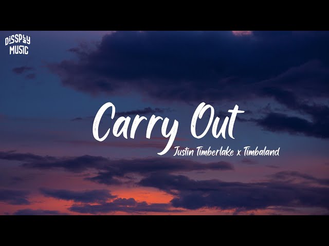 Justin Timberlake ft Timbaland - Carry Out (lyrics)