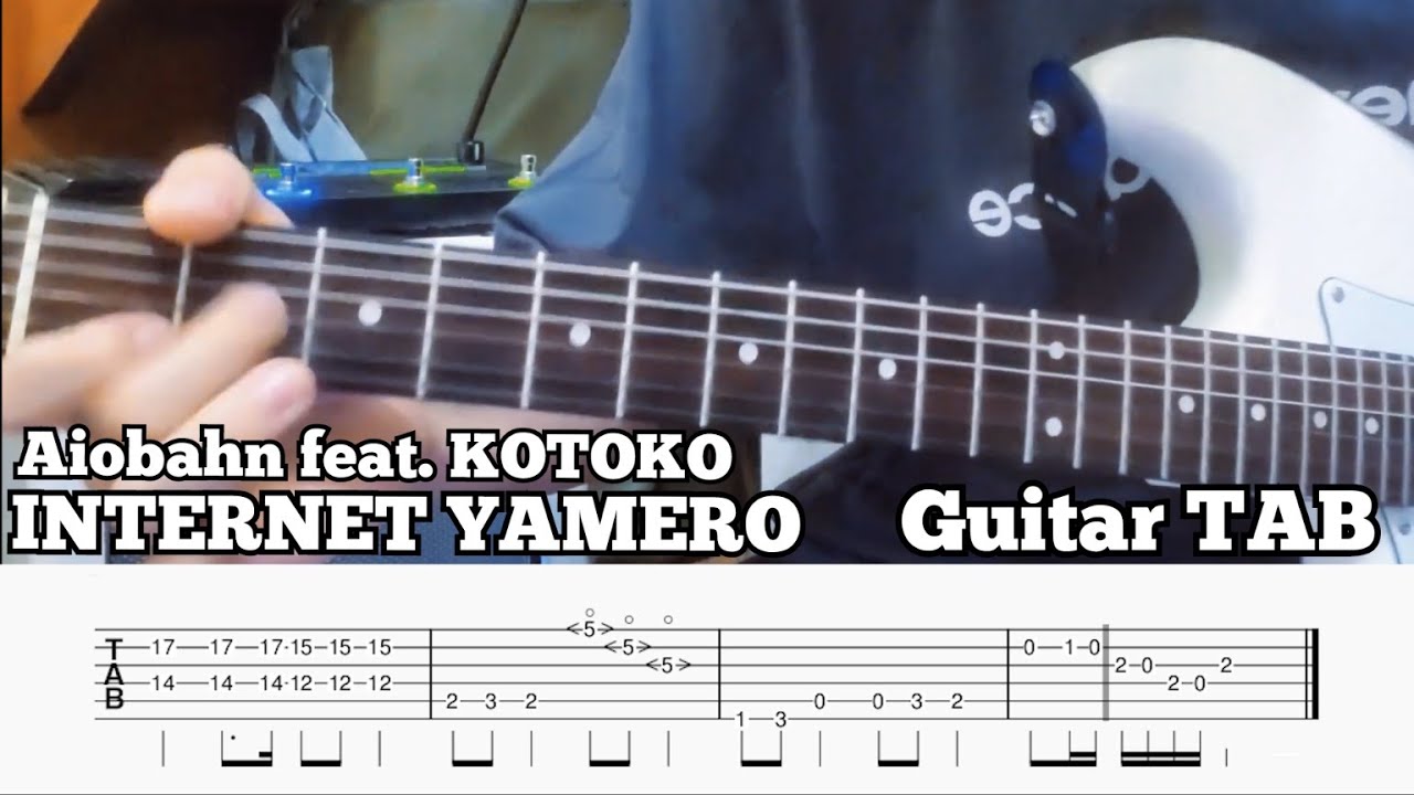 [Guitar TAB] Aiobahn feat. KOTOKO - INTERNET YAMERO