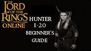Lord of the Rings Online 2023 Hunter 1-20 Beginner