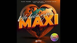 |BigRoom| Maxx Power,Carte Blanq & Pitstop Boys, Tom Coronel - We Love You Maxi (Extended) [Spinnin]