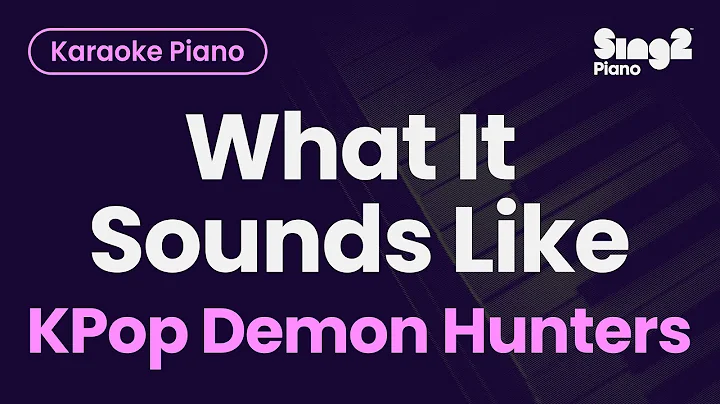 KPop Demon Hunters - What It Sounds Like (Piano Karaoke)