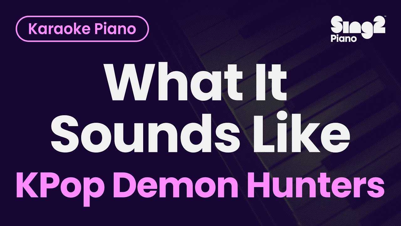 KPop Demon Hunters - What It Sounds Like (Piano Karaoke)