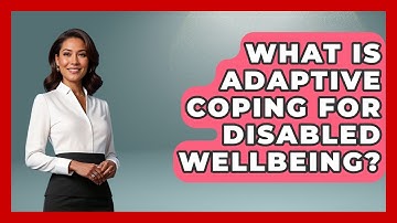 What Is Adaptive Coping For Disabled Wellbeing? - Your Disabled Truth