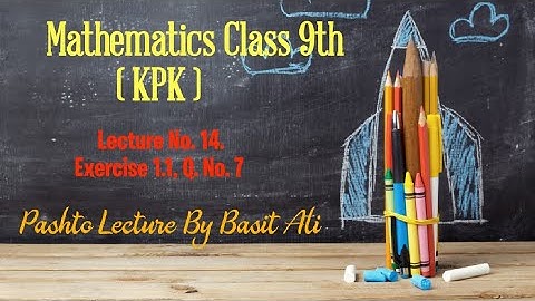 Mathematics Class 9th Pashto | Lec# 14, Exercise 1.1, Q. No. 7 | KPK All Boards Math Pashto Lecture