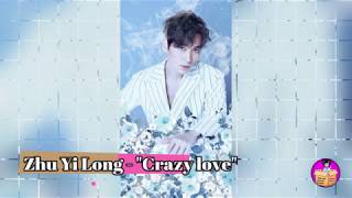 Zhu Yi Long 朱一龍 - 疯狂的爱 'Crazy Love' (English and Pinyin subs)