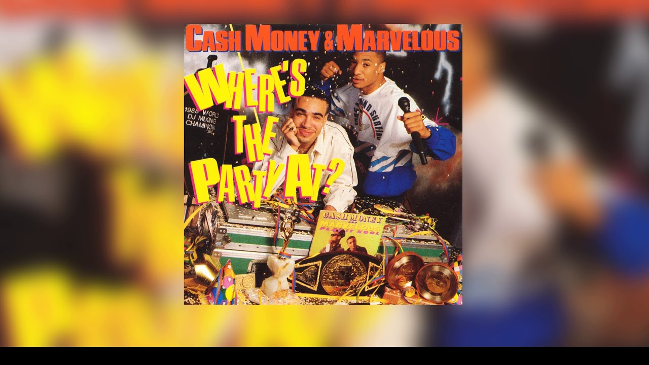 Cash Money & Marvelous - Where's The Party At