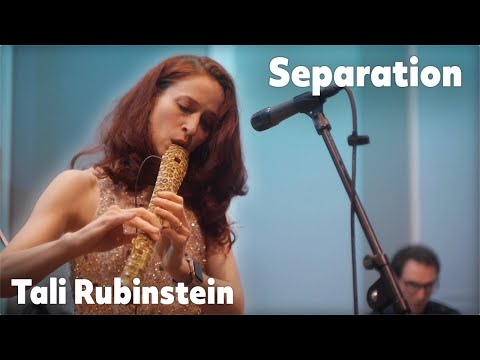 Tali Rubinstein - Separation (Live)
