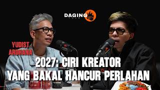 Yudist Ardhana: 2027, Ciri Kreator Begini yang Hancur Perlahan. Waspada ⚠️