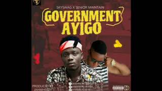 Government Ayigo - Senior maintain (Ft. Skyswag)