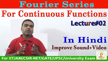 Fourier Series - For Continuous Functions in Hindi (Lecture 2) Improved Series