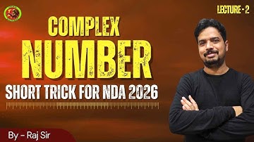 NDA 2026 Maths: Complex Numbers Short Trick Lecture - 2 | For NDA Aspirants | By Raj Sir #nda #upsc