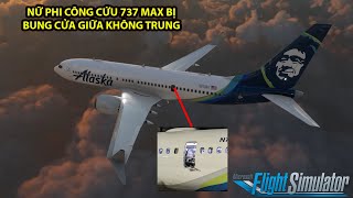 NỮ PHI CÔNG CỨU CHIẾC MÁY BAY BOEING 737 MAX BUNG CỬA GIỮA KHÔNG TRUNG | ALASKA AIRLINES 1282