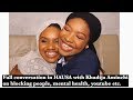 Full conversation in hausa with khadija aminchi on blocking people mental health youtube etc