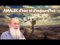 Amalek dhier et daujourdhui