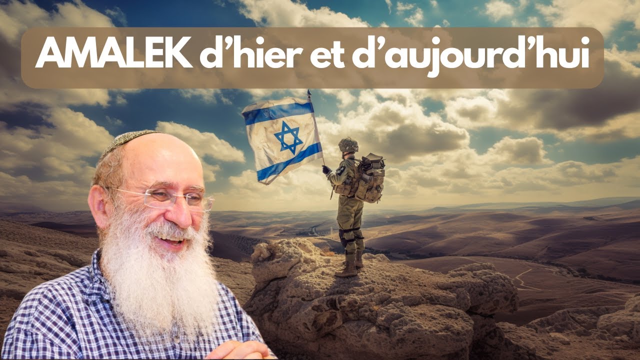 Amalek d'hier et d'aujourd'hui.