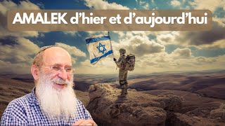 Amalek d'hier et d'aujourd'hui.