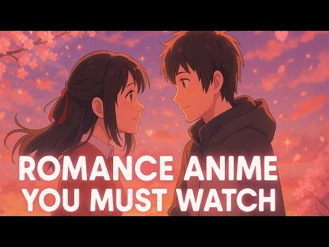 Must watch romance anime | .#anime