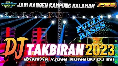 DJ TAKBIRAN FULL BASS COCOK BUAT TAKBIR KELILING, TERBARU VIRAL 2023.