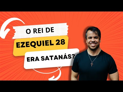 ERA SATANÁS OU NÃO ERA? A PROFECIA DE EZEQUIEL 28 // SAULO DANIEL