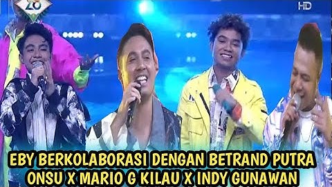 EBY X MARIO G KLAU X BETRAND PUTRA ONSU X INDY GUNAWAN "SERBA SALAH X KASIH SLOW || KONSER PESTARIA