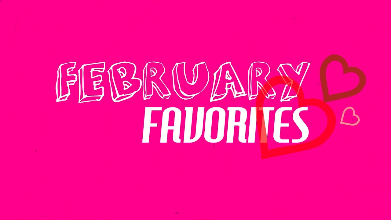 February Favorites 2015