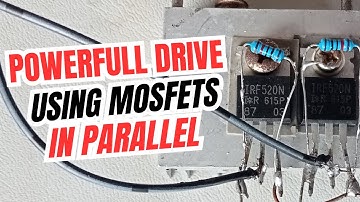 HOW TO CONNECT MOSFET IN PARALLEL