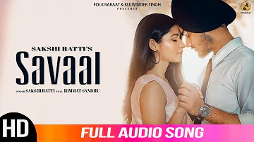 Savaal | Sakshi Ratti Ft. Himmat Sandhu | Full Audio Song |  2019 | Folk Rakaat