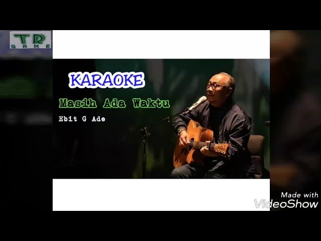 KARAOKE MASIH ADA WAKTU || Ebit G Ade ~ tanpa vocal class=