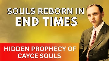 De verborgen profetie van Cayce over wedergeboren zielen in de eindtijd
