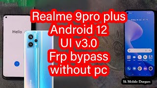 realme 9 pro+ g5 rmx3392 version 12 frp bypass  | realme ui version 3.0 frp bypass