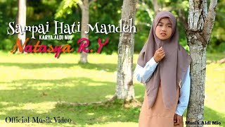 Sampai Hati Mandeh - Natasya R.Y (Official Music Video)