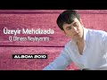 Uzeyir me.izade  o olmasa neyleyerem 2010 albom