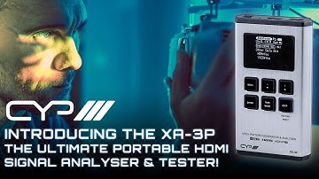 CYP XA-3P 4K HDMI Cable Analyser Should Be The First Tool On Every AV Installation!