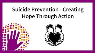 Suicide Prevention - Creating Hope Through Action