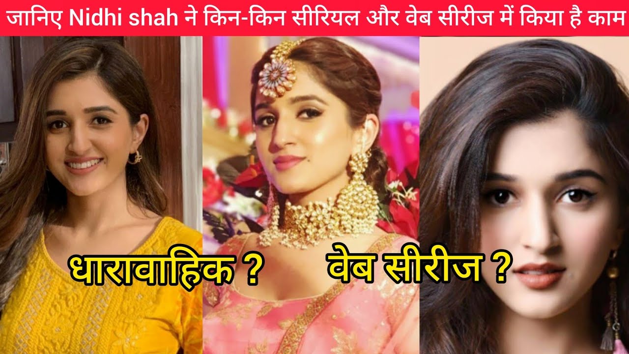 Nidhi Shah Serials Nidhi Shah Serials List Nidhi Shah  Series