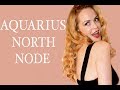 AQUARIUS NORTH NODE