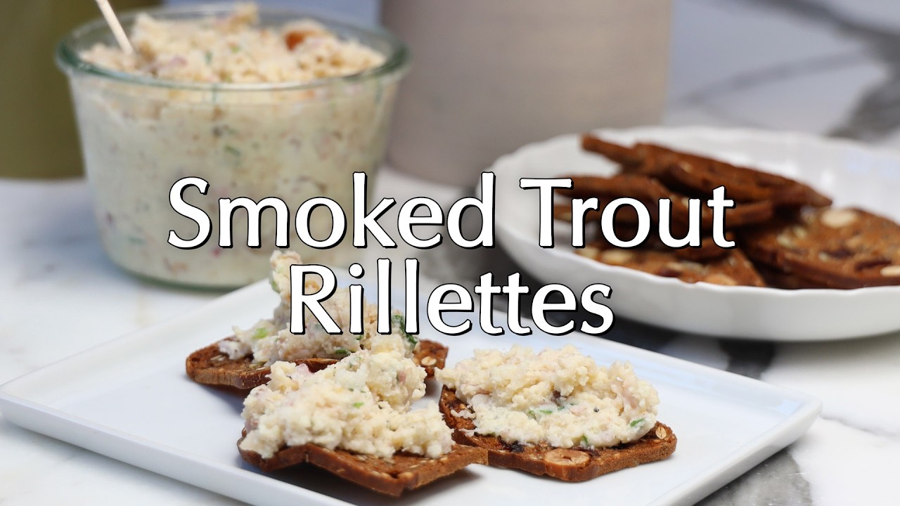 Trout Rillete Smoked Trout Rillettes ~ Dinner Party Tonight! - YouTube