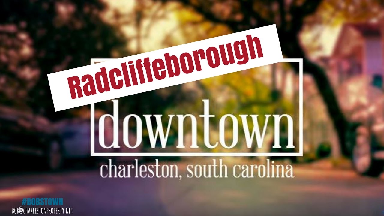 Radcliffeborough, Charleston, SC (Downtown Series Episode 1)