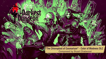 Darkest Dungeon OST - Color of Madness "The Chloroplast of Cosmarium" (2018) HQ Official