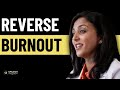 Feeling Burnt Out? Reignite Your Passion &amp; Overcome Stress | DR. NEHA SANGWAN