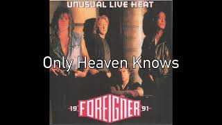 Foreigner - Only Heaven Knows (live)
