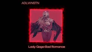 Bad Romance by Lady Gaga (slowed down/daycore)